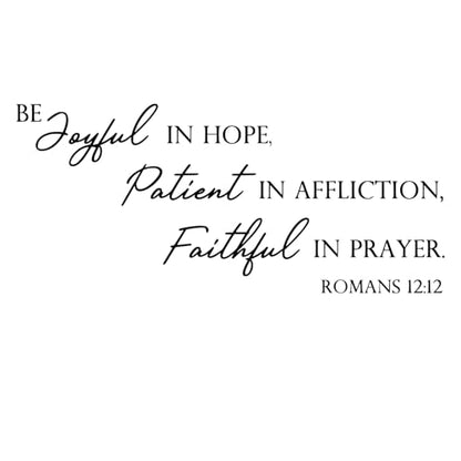 Be?Joyful?in?Hope,?Patient?in?Affliction,?Faithful?in?Prayer -Romans?12:12?Christian Quotes Bible Verse Vinyl Wall Decal Sticker, Carved Art Letter