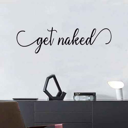SEATUNE Get Naked Wall Decals - Bathroom Wall Stickers - Bedroom Dorm Restroom Inspirational Quotes Positive Toilet Rules Home Vinyl Art Decor 25"x7"