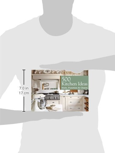 500 Kitchen Ideas: Style, Function & Charm (Country Living)
