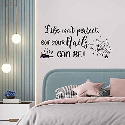 Life Isn't Perfect But Your Nails Can Be Vinyl Wall Decal Girl Bedroom Decals Beauty Salon Nail Wall Art Decor