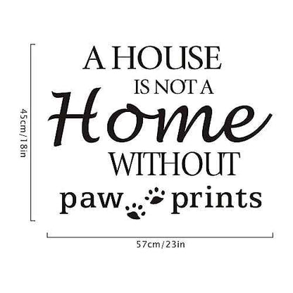 A House is NOTA Home Without Paw Prints, Cute Dog Wall Decal Quotes Letter Vinyl Art Sticker Home Decor 23¡¿18In