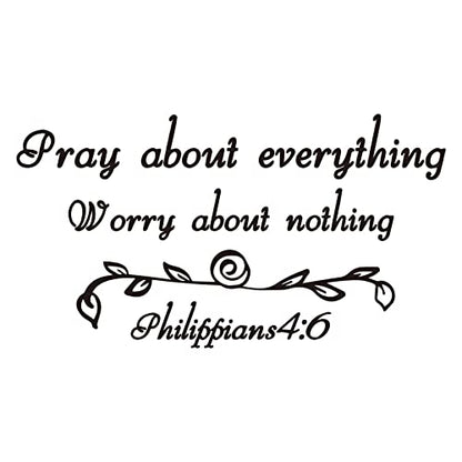 Pray About Everything Worry About Nothing Philippians 4:6 Vinyl Wall Decal Bible Verse Quote Religious Art Letters Home D?cor
