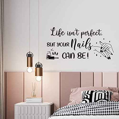 Life Isn't Perfect But Your Nails Can Be Vinyl Wall Decal Girl Bedroom Decals Beauty Salon Nail Wall Art Decor