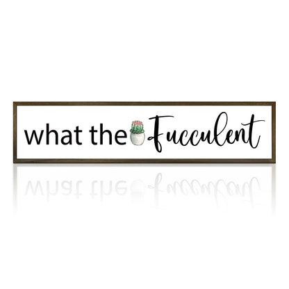 What the Fucculent Sign, Plant Lover Sign, Farmhouse Decor for Entryway, Cactus Decor, Small Wood Signs, Succulent Gift, Plant Decor Gift, Home Wall Decor Wood Framed, Wooden Box Sign Desk Décor