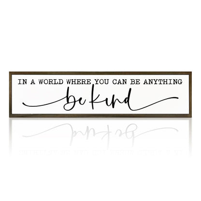 Inspirational Wood Sign, Wall Decor Art, Farmhouse Home Office Cubicle Decor, Bedroom Decoration for Women Girls Teens, In A World Where You Can Be Anything Be Kind Sign 17.8x4x1.2 inches
