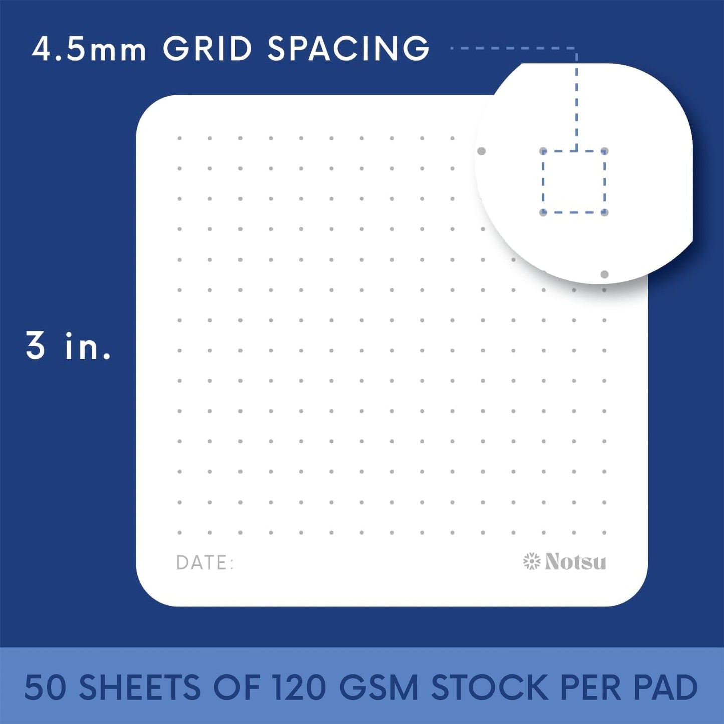 Notsu Dot Grid Sticky Notes 4pk | Premium Thick Paper 120gsm | Dotted Memo Pads with Date, 3" x 3"