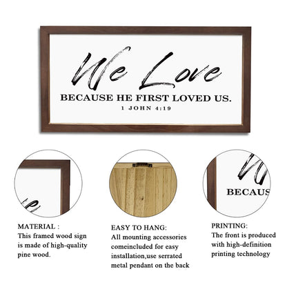 Christian Decor Signs, Farmhouse Wood Framed Sign 15×7.5×0.3 inches, Wall Decoration for Home, Family Room Decor, Bible Verse Scripture 1 John 4:19 Sign - We Love Because He First Loved Us