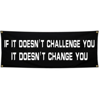 Bomtas Motivational Gym Posters Banners Flags for Home Gym Room Guys Office Bedroom It Doesn't Challenge You Inspirational Flag Banner 24x72 Inch Motivation Wall Art Decor