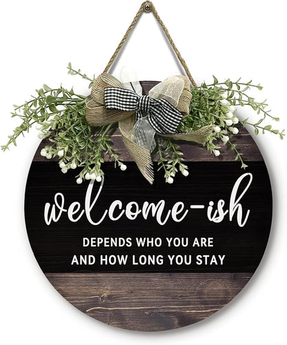Welcome Door Sign Welcome-ish Depends Who You Are And How Long You Stay Hanging Sign With Wreath And Bow Rustic Farmhouse Funny Round Wooden Front Door Sign for All The Seasons 12 x 12 Inch