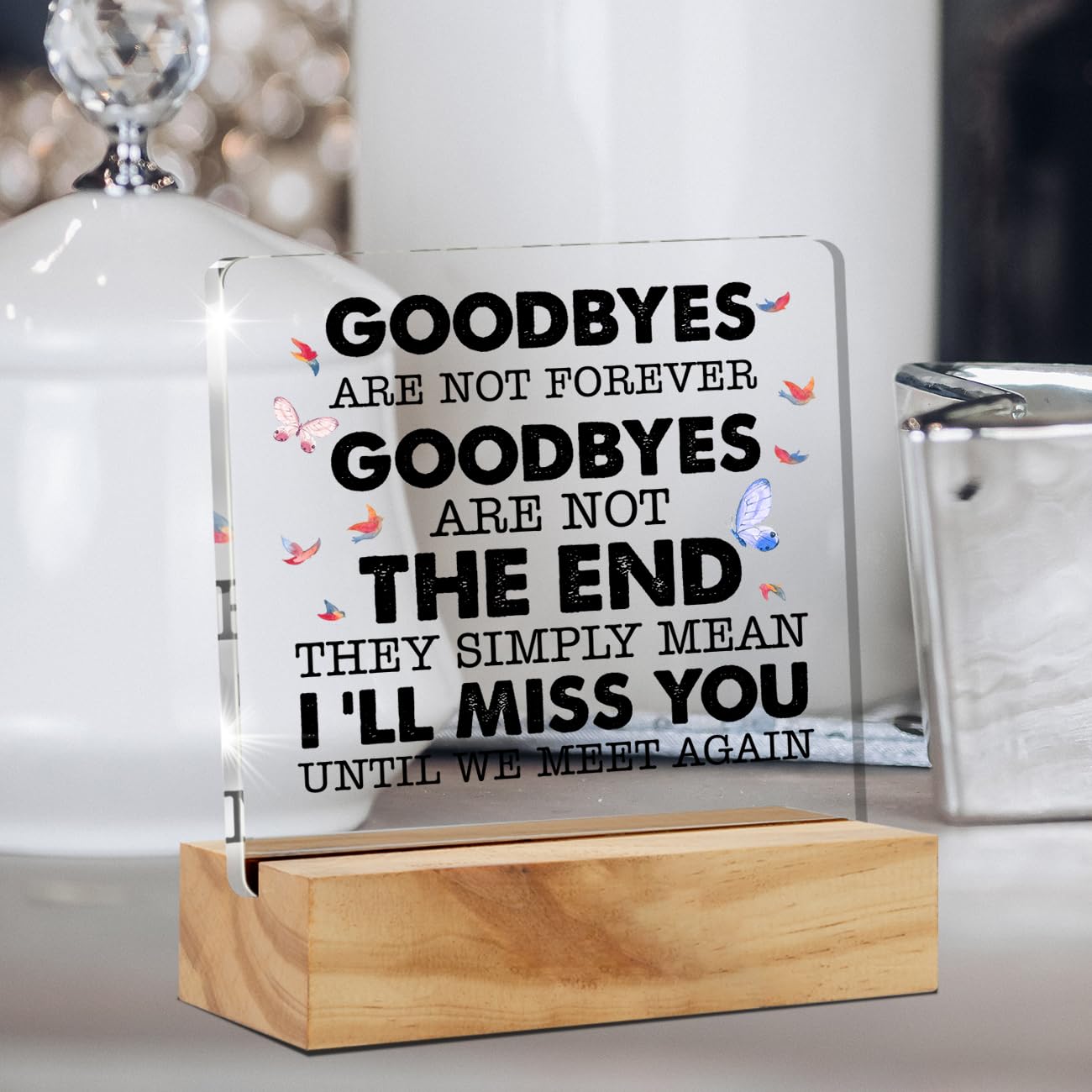 in Loving Memory Gifts for Loss of Loved One, Memorial Quotes Goodbyes Are Not Forever Desk Decor Acrylic Desk Plaque Sign with Wood Stand Home Desk Sign Keepsake Present