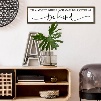 Inspirational Wood Sign, Wall Decor Art, Farmhouse Home Office Cubicle Decor, Bedroom Decoration for Women Girls Teens, In A World Where You Can Be Anything Be Kind Sign 17.8x4x1.2 inches