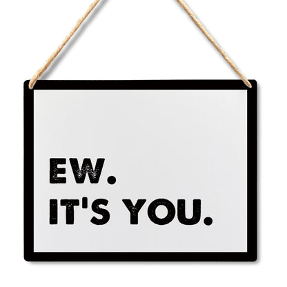 Lacosu Wall Pediments Funny Door Signs,Ew It's You Sign,Hanging Welcome Sign for Front Door,10x8 Inches