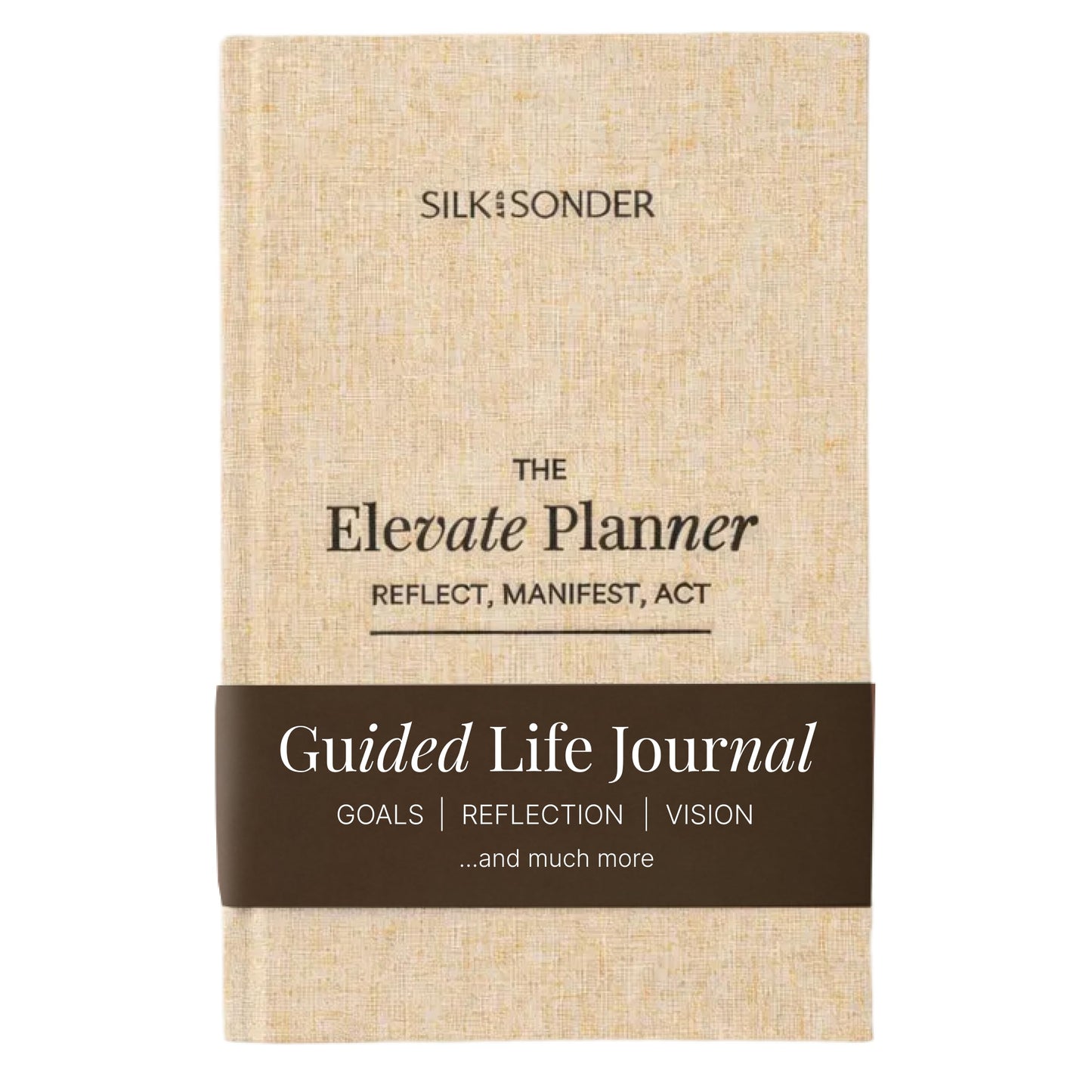 The Elevate Planner, Yearly Goal Planner 2026, Calendar Journal 2026, Planners for Women and Men, Best Goal Planners, Monthly Journal, Reflect, Manifest, Act, Silk and Sonder