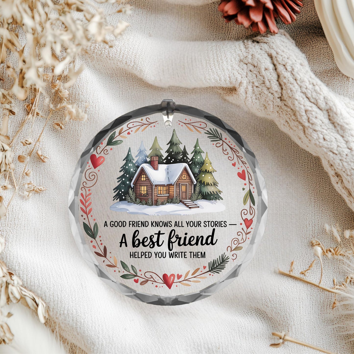 Best Friend Christmas Ornament – A Good Friend Knows All Your Stories Quote – Ceramic, Glass or Acrylic Ornament – Cozy Cabin Winter Gift for Friend – Holiday Keepsake Tree Decoration (Acrylic, 1)
