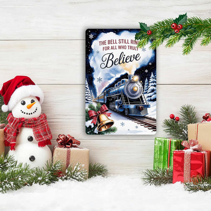 Polar Express The Bell Still Rings for All Who Truly Believe Metal Sign Christmas Train Depot Decor for Entryway Living Room Holiday Quote Wall Art Display 8x12 inch