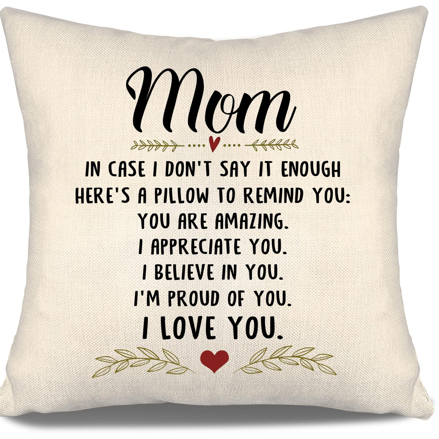 Mom in Case I Don't Say It Enough Here's A Pillow to Remind You You are Amazing I Appreciate You I Love You Throw Pillow Cover for Mom from Daughter Son Birthday Mother's Day (mom)